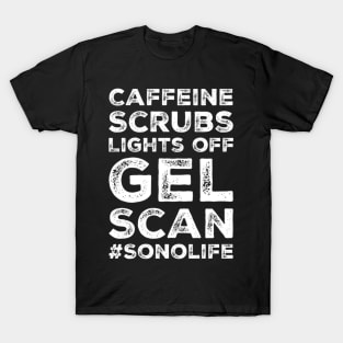 Caffeine Scrubs Scan Sonolife Ultrasound Sonographer T-Shirt